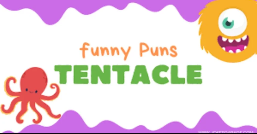 tentacle puns